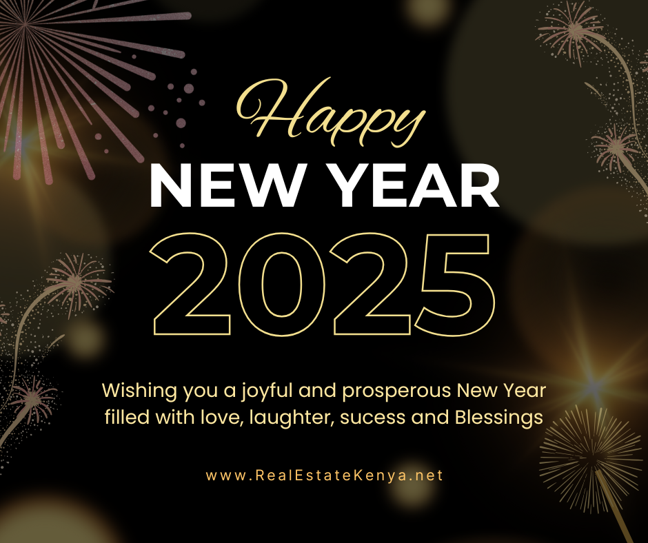 As we step into 2025, RealEstateKenya.net sends heartfelt wishes to you and your loved ones for a prosperous and joyous year ahead. This year brings new possibilities, and we are excited to help you achieve your real estate dreams—whether it's finding your perfect home, securing a lucrative investment, or simply exploring the dynamic Kenyan real estate market. Thank you for trusting us to guide you through your real estate journey. Here's to more milestones, new partnerships, and continued success in 2025!